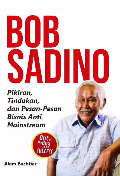 Sampul buku Bob Sadino : Pikiran...